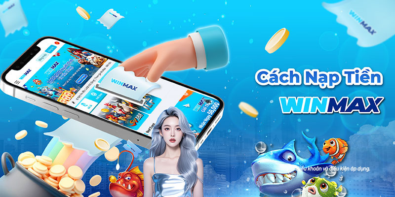 Cách nạp tiền vào Winmax