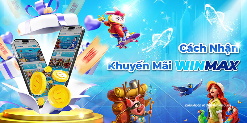Cách nhận khuyến mãi Winmax